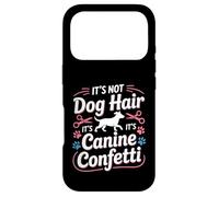 Ce n'est Pas des Poils de Chien, ce sont des confettis canins pour Le toilettage des Chiens Coque pour iPhone 17 Pro