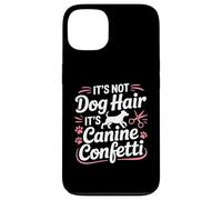 Ce n'est Pas des Poils de Chien, ce sont des confettis canins pour Le toilettage des Chiens Coque pour iPhone 13