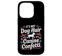 Ce n'est Pas des Poils de Chien, ce sont des confettis canins pour Le toilettage des Chiens Coque pour iPhone 14 Pro