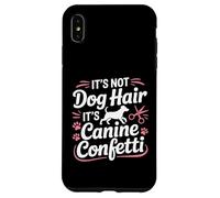 Ce n'est Pas des Poils de Chien, ce sont des confettis canins pour Le toilettage des Chiens Coque pour iPhone XS Max