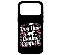 Ce n'est Pas des Poils de Chien, ce sont des confettis canins pour Le toilettage des Chiens Coque pour iPhone 17 Pro Max