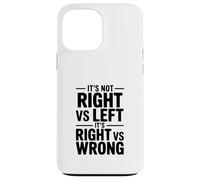 Ce n'est Pas Droit vs Gauche, C'est Bien vs Mauvais Coque pour iPhone 13 Pro Max