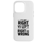 Ce n'est Pas Droit vs Gauche, C'est Bien vs Mauvais Coque pour iPhone 14 Pro Max