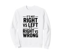 Ce n'est Pas Droit vs Gauche, C'est Bien vs Mauvais Sweatshirt