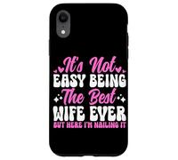 Ce n'est Pas Facile d'être la Meilleure épouse de Tous Les Temps, mais Ici de Le clouer Coque pour iPhone XR