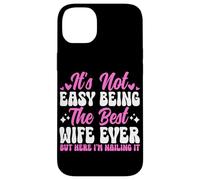 Ce n'est Pas Facile d'être la Meilleure épouse de Tous Les Temps, mais Ici de Le clouer Coque pour iPhone 14 Plus