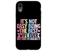 Ce n'est Pas Facile d'être la Meilleure épouse de Tous Les Temps, mais Ici de Le clouer Coque pour iPhone XR