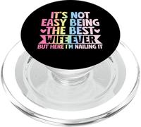 Ce n'est Pas Facile d'être la Meilleure épouse de Tous Les Temps, mais Ici de Le clouer PopSockets PopGrip pour MagSafe