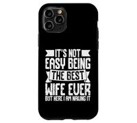 Ce n'est Pas Facile d'être la Meilleure épouse de Tous Les Temps, mais Ici, Je suis drôle Coque pour iPhone 11 Pro