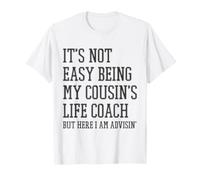 Ce n'est Pas Facile d'être Le Coach de Vie de Mon Cousin T-Shirt