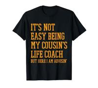 Ce n'est Pas Facile d'être Le Coach de Vie de Mon Cousin T-Shirt