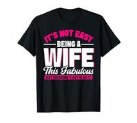 Ce n'est Pas Facile d'être Une épouse ce Mariage Fabuleux T-Shirt