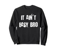 Ce n'est pas facile, mon frère Sweatshirt