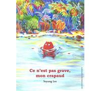Ce n'est pas grave, mon crapaud - Soyung Lee - Des Elephants - cartonné - Album jeunesse
