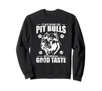 Ce n'est Pas Grave si Vous n'aimez Pas Les Pit Bulls Sweatshirt
