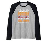 Ce n'est Pas Grave si Vous n'aimez Pas Pottery Cool People Hobby Manche Raglan