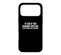 Ce n'est Pas Grave si Vous n'êtes Pas d'accord avec Moi, Vous ne Pouvez Pas Vous Forcer à Avoir Raison Coque pour iPhone 17 Pro Max