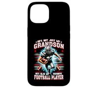 Ce n'est Pas Juste Mon Petit-Fils, C'est Aussi Le Joueur de Football préféré Coque pour iPhone 15