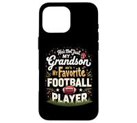 Ce n'est Pas Juste Mon Petit-Fils, C'est Mon Joueur de Football préféré Coque pour iPhone 16 Pro Max