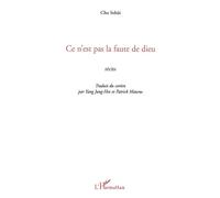 Ce n'est pas la faute de Dieu Récits - Cho Sehui - L'harmattan - broché - Roman