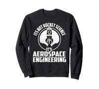Ce n'est Pas la Science des fusées, C'est l'ingénierie aérospatiale Sweatshirt