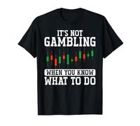 Ce n'est pas le jeu quand vous savez quoi faire du trading d'actions T-Shirt