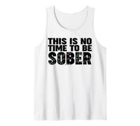 Ce n'est Pas Le Moment d'être Sobre Débardeur