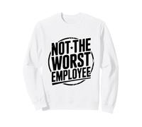 Ce n'est Pas Le Pire Bureau Humoristique des employés Sweatshirt