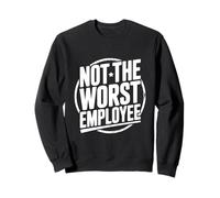 Ce n'est Pas Le Pire Bureau Humoristique des employés Sweatshirt