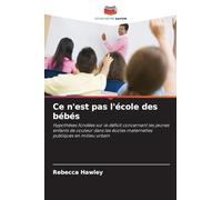Ce n'est pas l'école des bébés