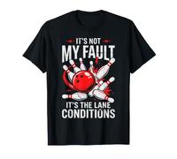 Ce n'est Pas ma faute, C'est l'état des Pistes de Bowling Amusant T-Shirt