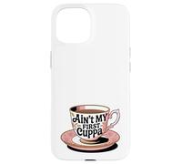 Ce n'est Pas ma première Tasse de thé, drôle d'amateur de thé Anglais et Britannique Coque pour iPhone 15