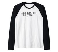 Ce n'est Pas Moi, C'est toi Manche Raglan