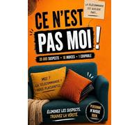 Ce n'est pas moi !: Jeu d'enquête et d'énigmes : trouvez le coupable parmi 35 000 suspects