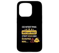 Ce n'est Pas Moi Qui râle, C'est Vous Qui écoutez Mal Coque pour iPhone 15 Pro