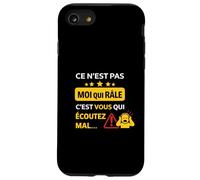 Ce n'est Pas Moi Qui râle, C'est Vous Qui écoutez Mal Coque pour iPhone SE (2020) / 7/8