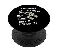Ce n'est Pas Mon Anniversaire mais Je Dépenserai De l'argent PopSockets PopGrip Adhésif