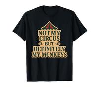 Ce n'est Pas Mon Cirque mais C'est sûr Que la Famille de Mes singes est drôle T-Shirt