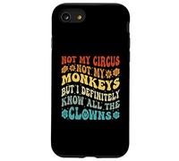 Ce n'est Pas Mon Cirque, Pas Mes singes, mais Je connais Tous Les Clowns Coque pour iPhone SE (2020) / 7/8