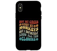 Ce n'est Pas Mon Cirque, Pas Mes singes, mais Je connais Tous Les Clowns Coque pour iPhone X/XS