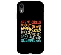 Ce n'est Pas Mon Cirque, Pas Mes singes, mais Je connais Tous Les Clowns Coque pour iPhone XR
