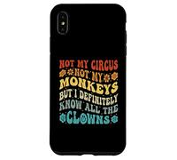 Ce n'est Pas Mon Cirque, Pas Mes singes, mais Je connais Tous Les Clowns Coque pour iPhone XS Max