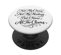 Ce n'est Pas Mon Cirque, Pas Mes singes, mais Je connais Tous Les Clowns PopSockets PopGrip Adhésif