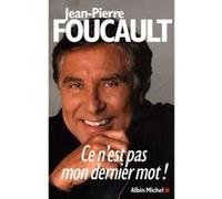 Ce n'est pas mon dernier mot ! Jean-Pierre Foucault (Auteur)