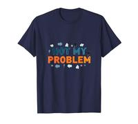 Ce n'est Pas Mon problème : Une Attitude insouciante pour soulager Le Stress T-Shirt, Homme, Bleu Marine, S