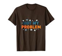 Ce n'est Pas Mon problème : Une Attitude insouciante pour soulager Le Stress T-Shirt, Homme, Marron, L