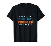 Ce n'est Pas Mon problème : Une Attitude insouciante pour soulager Le Stress T-Shirt, Homme, Noir, 3XL