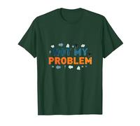 Ce n'est Pas Mon problème : Une Attitude insouciante pour soulager Le Stress T-Shirt, Homme, Vert Forêt, M
