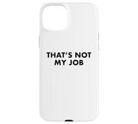 Ce n'est Pas Mon Travail Coque pour iPhone 15 Plus