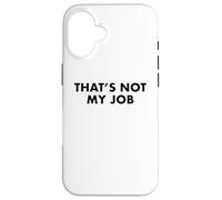 Ce n'est Pas Mon Travail Coque pour iPhone 16